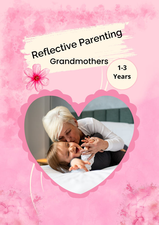Grandmothers - Reflective Parenting - 1-3 year olds